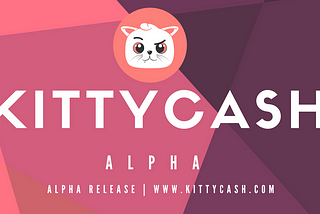 KittyCash Alpha Release Announcement