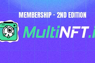 MultiNFT announces its 2021 NFT Membership sale.