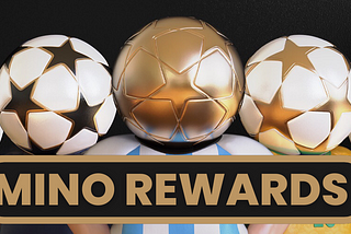 The Mino NFT Reward system — World Cup edition