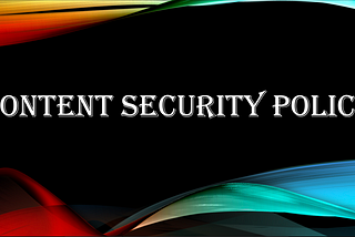 Content Security Policy