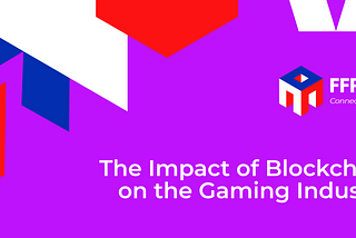 The Impact of Blockchain on the Gaming Industry