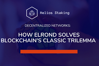 How Elrond Solves Blockchain’s Classic Trilemma