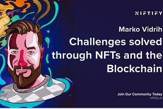 Marko Vidrih: the Challenges solved through NFTs and the Blockchain
