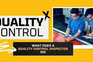 What Does a Quality Control Inspector Do?