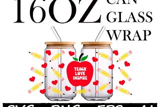 Teach Love Inspire Libbey Can Glass, svg files for cricut, libbey glass svg,  teacher svg, teach svg, school svg