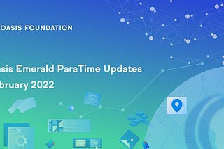 Actualizări Emerald ParaTime – Februarie 2022