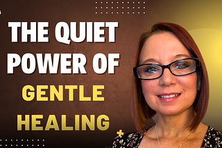 The Quiet Power of Gentle Healing