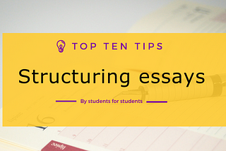 Top Ten Tips: Structuring Essays