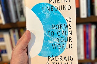 Poetry Unbound by Padraig O Tuama, a photo of the book’s cover by Jonathan VanAntwerpen