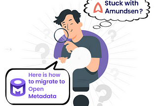 Stuck with Amundsen? Here is how to migrate to OpenMetadata