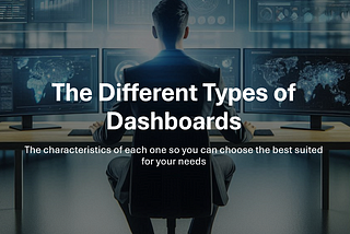 The Different Types of Dashboards