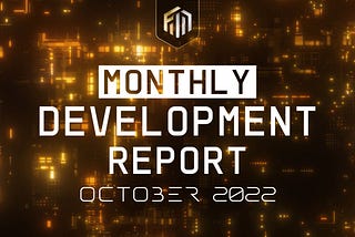 Monthly Development Report | October 2022