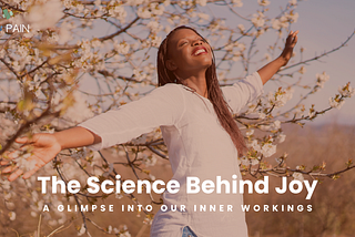 The Science Behind Joy: A Glimpse into Our Inner Workings