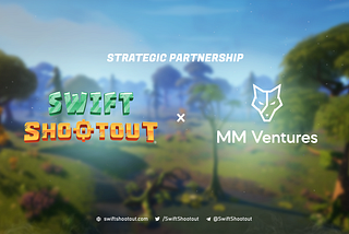 Strategic Partnership : Swift Shootout x MM Ventures