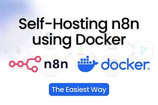 Self-Hosting n8n Locally with Docker: A Complete Guide to Workflow Automation