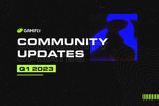 Gamifly Community Update — Q1 2023