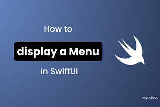How to display a Menu in SwiftUI