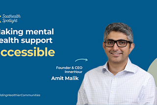 Saathealth Spotlight: Amit Malik — CEO of Inner Hour