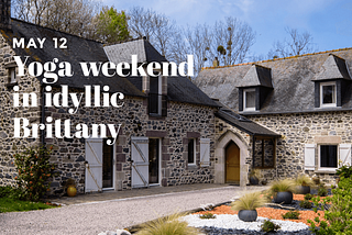 Yoga weekend in Idyllic Brittany 12th to 14th May