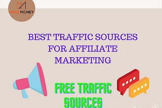 Best Traffic Sources For Affiliate Marketing | Free Traffic Sources