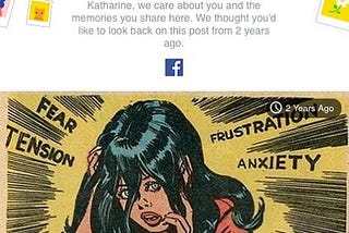 screenshot of a Facebook memory from 2015. graphic is a comic featuring a distressed brunette woman surrounded by the words “fear,” “tension,” “frustration,” and anxiety”