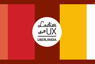 The “Minas” from Minas — Explaining the visual identity of Ladies That UX Uberlândia