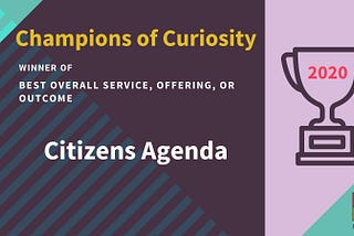 Champions of Curiosity Awards 2020: Best Overall Service, Offering, Or Outcome
