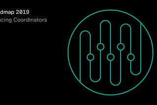 0x Roadmap 2019 (Part 5): Introducing Coordinators