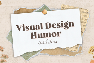 🤝Let’s Talk About Visual Design Humor.