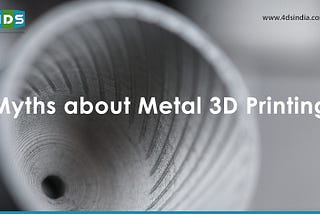 Myth about metal 3d printing