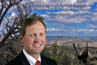 SITLA Director is selling out San Juan County residents