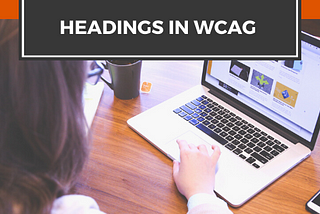 a lady working on a laptop. In text: Headings in WCAG