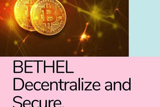 Introducing Bethel: Empowering the Future of Cryptocurrency!