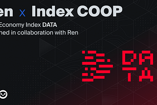 Index Cooperative Launches Data Economy Index ($DATA) in collaboration with Ren