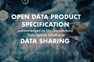 Opportunity to join Open Data Product Initiative — define the standard data product