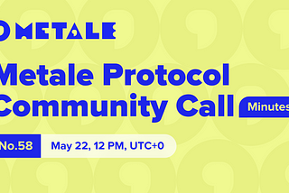 Metale Protocol Community Call №58: Minutes