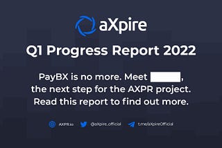 Q1 2022 Progress Report — aXpire