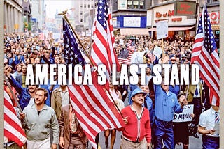AMERICA’S LAST STAND