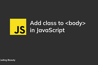Easy Ways to Add or Toggle a Class on the Body Element in JavaScript