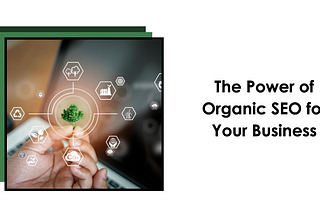 What Is Organic SEO? And Why It’s a Game-Changer for Your Business?