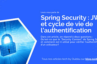 Spring Security : JWT et cycle de vie de l’authentification
