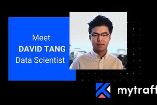 Learn more about the Data Scientist position at Mytraffic thanks to David Tang