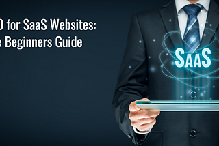 SEO Basics for SaaS Platforms: A Beginner’s Guide