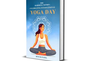 Embrace the Harmony Within: Celebrating International Yoga Day