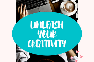 Unleash Your Creativity YOUR WAY