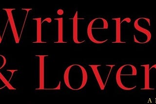 A (Scathing) Review: Writers & Lovers by Lily King