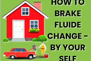 Brake Fluid Change Process