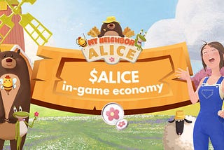 My Neighbor Alice’in Oyun İçi Ekonomisi — Oyna Kazan Fırsatları
