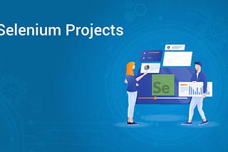 Top Selenium Projects That You Should Practice