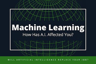 Machine Learning: Will A.I. replace your job? Artificial Intelligence Applications